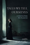 Picture of Tales We Tell Ourselves: A Selection from The Decameron