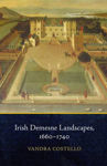 Picture of Irish Demesne Landscapes, 1660-1740