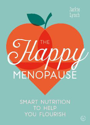 Picture of The Happy Menopause: Smart Nutrition to Help You Flourish