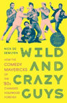 Picture of Wild and Crazy Guys: How the Comedy Mavericks of the '80s Changed Hollywood Forever