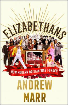 Picture of Elizabethans : How Modern Britain Was Forged