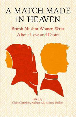 Picture of Match Made in Heaven - British Muslim Women Write About Love and Desire