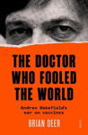 Picture of The Doctor Who Fooled the World: Andrew Wakefield's war on vaccines
