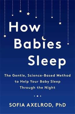 Picture of How Babies Sleep: The Gentle, Science-Based Method to Help Your Baby Sleep Through the Night