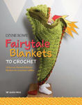 Picture of Fairytale Blankets to Crochet : 10 Fantasy-Themed Children's Blankets for Storytime Cuddles