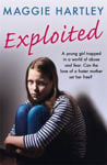 Picture of Exploited: The heartbreaking true story of a teenage girl trapped in a world of abuse and violence (A Maggie Hartley Foster Carer Story)