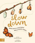 Picture of Slow Down: Bring Calm to a Busy World with 50 Nature Stories