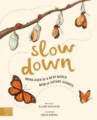 Picture of Slow Down: Bring Calm to a Busy World with 50 Nature Stories