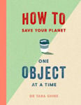 Picture of How to Save Your Planet One Object at a Time