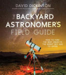 Picture of The Backyard Astronomer's Field Guide: How to Find the Best Objects the Night Sky Has to Offer