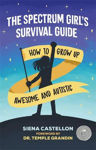 Picture of The Spectrum Girl's Survival Guide: How to Grow Up Awesome and Autistic