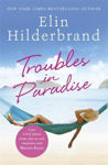Picture of Troubles in Paradise: Book 3 in NYT-bestselling author Elin Hilderbrand's fabulous Paradise series