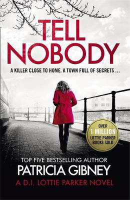 Picture of Tell Nobody: Absolutely gripping crime fiction with unputdownable mystery and suspense (Detective Lottie Parker Book 5)