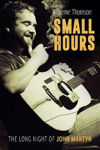 Picture of Small Hours: The Long Night of John Martyn
