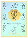 Picture of Om the Yoga Dog: A Beginner's Guide for Children (and their grown-ups)