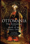 Picture of Ottomania: The Romantics and the Myth of the Islamic Orient