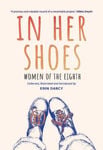 Picture of In Her Shoes: Women of the Eighth: A Memoir and Anthology