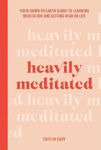 Picture of Heavily Meditated: Your down-to-earth guide to learning meditation and getting high on life