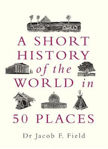 Picture of Short History of the World in 50 Places