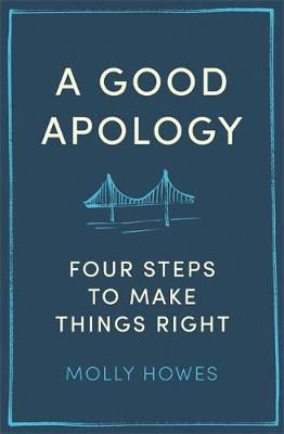 Picture of A Good Apology: Four steps to make things right