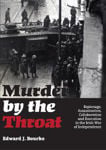 Picture of Murder by the Throat: Espionage assassination Collaboration and execution in the Irish war of Independence