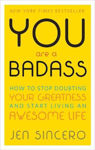 Picture of You Are a Badass: How to Stop Doubting Your Greatness and Start Living an Awesome Life: Embrace self care with one of the world's most fun self help books