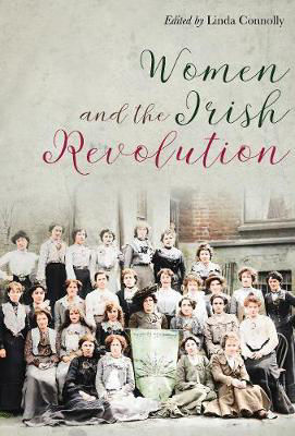 Picture of Women and the Irish Revolution: Feminism, Activism, Violence