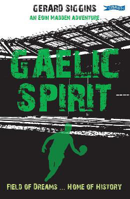 Picture of Gaelic Spirit: Field of Dreams ... Home of History (Rugby Spirit Book 7)