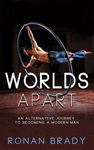 Picture of Worlds Apart: An Alternative Journey to becoming a Modern Man