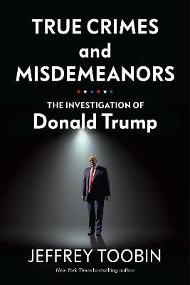 Picture of True Crimes and Misdemeanors - The Investigation of Donald Trump
