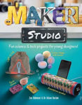 Picture of Maker Studio: Fun science and tech projects for young designers