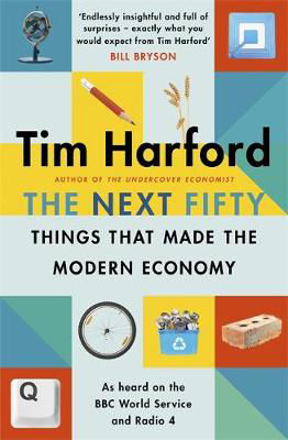 Picture of Next Fifty Things That Made The Modern Economy