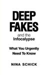 Picture of Deep Fakes and the Infocalypse: What You Urgently Need To Know