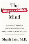 Picture of The Unspeakable Mind: Stories of Trauma and Healing from the Frontlines of PTSD Science