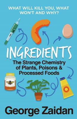 Picture of Ingredients: The Strange Chemistry of Plants, Poisons and Processed Foods