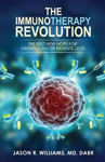 Picture of The Immunotherapy Revolution : The Best New Hope For Saving Cancer Patients' Lives