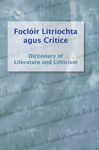 Picture of Focloir Litriochta Agus Critice: Dictionary of Literature and Criticism