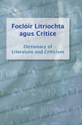 Picture of Focloir Litriochta Agus Critice: Dictionary of Literature and Criticism