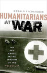 Picture of Humanitarians at War: The Red Cross in the Shadow of the Holocaust