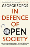 Picture of In Defence of Open Society: The Legendary Philanthropist Tackles the Dangers We Must Face for the Survival of Civilisation