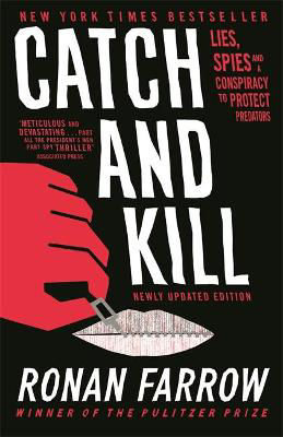 Picture of Catch and Kill: Lies, Spies and a Conspiracy to Protect Predators
