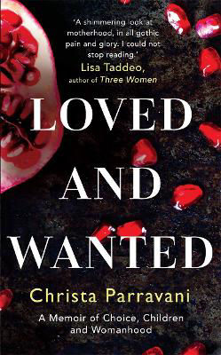 Picture of Loved and Wanted: A Memoir of Choice, Children, and Womanhood ***EXP