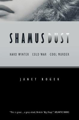 Picture of Shamus Dust: Hard Winter. Cold War. Cool Murder.