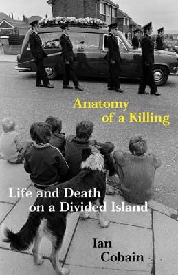 Picture of Anatomy Of A Killing : Life And Death On A Divided Island
