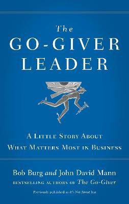 Picture of The Go-Giver Leader: A Little Story About What Matters Most in Business