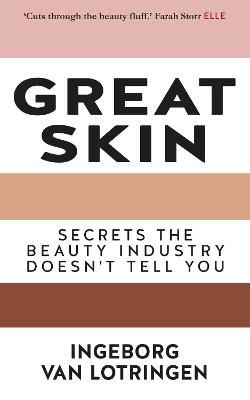 Picture of Great Skin: What the Beauty Industry Doesn't Necessarily Tell You