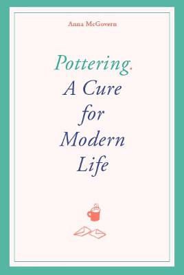 Picture of Pottering: A Cure for Modern Life