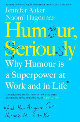 Picture of Humour, Seriously: Why Humour Is A Superpower At Work And In Life