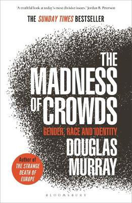 Picture of The Madness of Crowds: Gender, Race and Identity; THE SUNDAY TIMES BESTSELLER