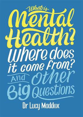 Picture of What is Mental Health? Where does it come from? And Other Big Questions